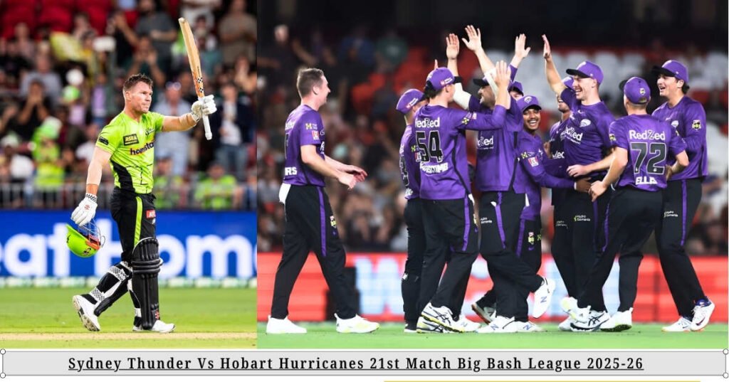 Sydney Thunder Vs Hobart Hurricanes Match Scorecard