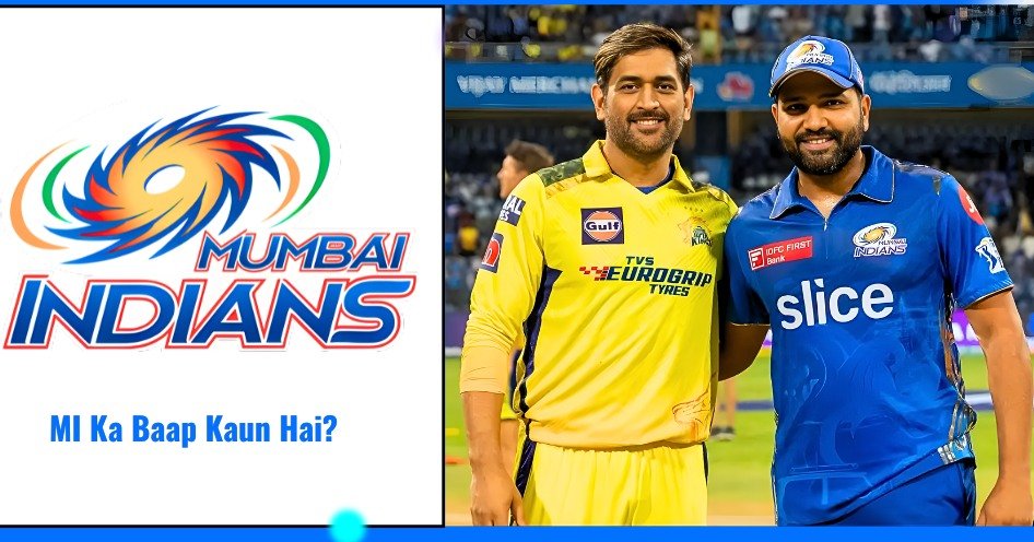 MI Ka Baap Kaun Hai