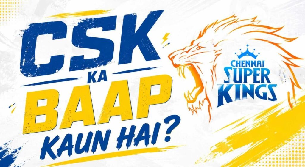 csk ka baap kaun hai