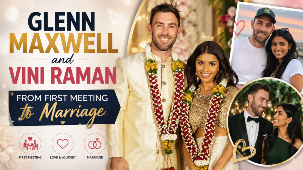 Glenn Maxwell and Vini Raman's love story from their first meeting to marriage, featuring wedding and relationship moments.