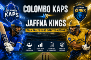 Colombo Kaps vs Jaffna Kings Team Analysis and Expected Outcome